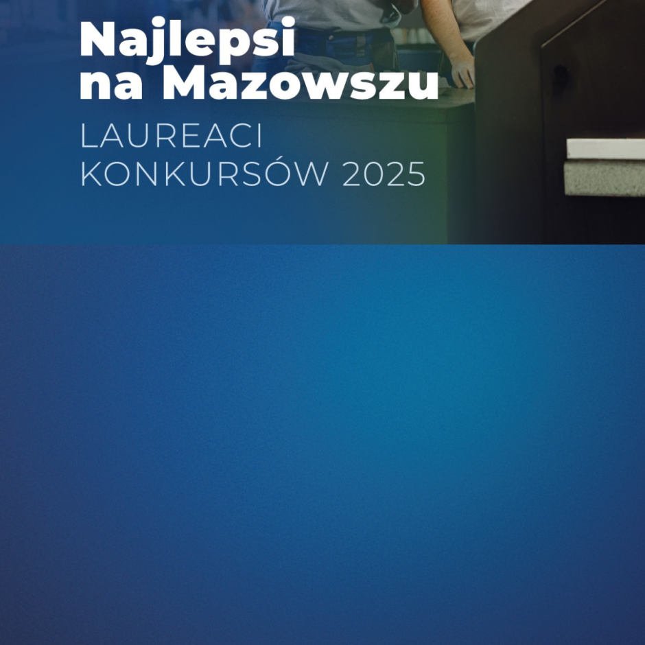 Najlepsi na Mazowszu- Podsumowanie konkursów PIP na etapie regionalnym 2025