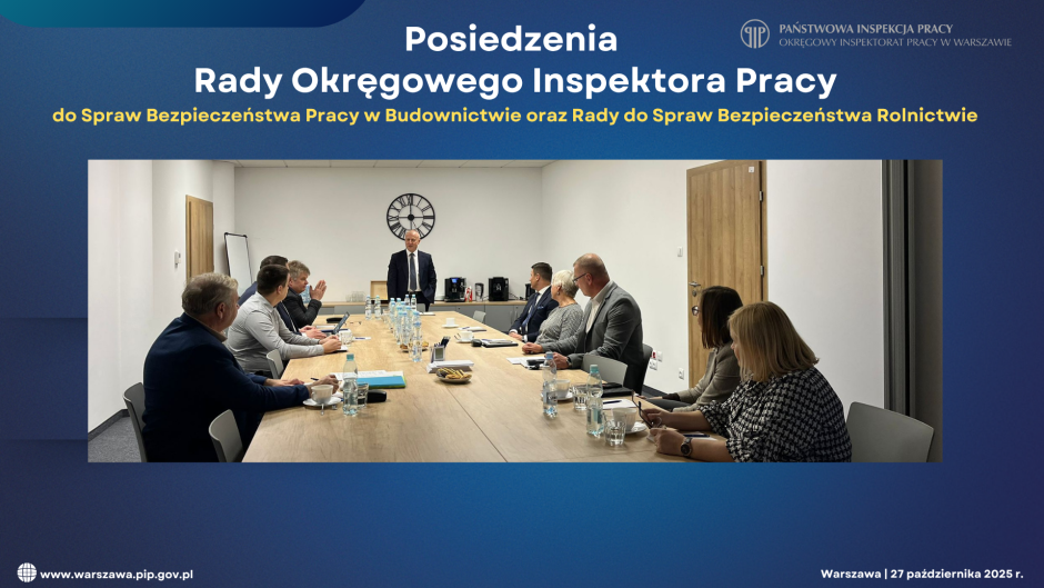 Posiedzenia Rady ds. Bezpieczeństwa w Budownictwie oraz Rady ds. Bezpieczeństwa w Rolnictwie